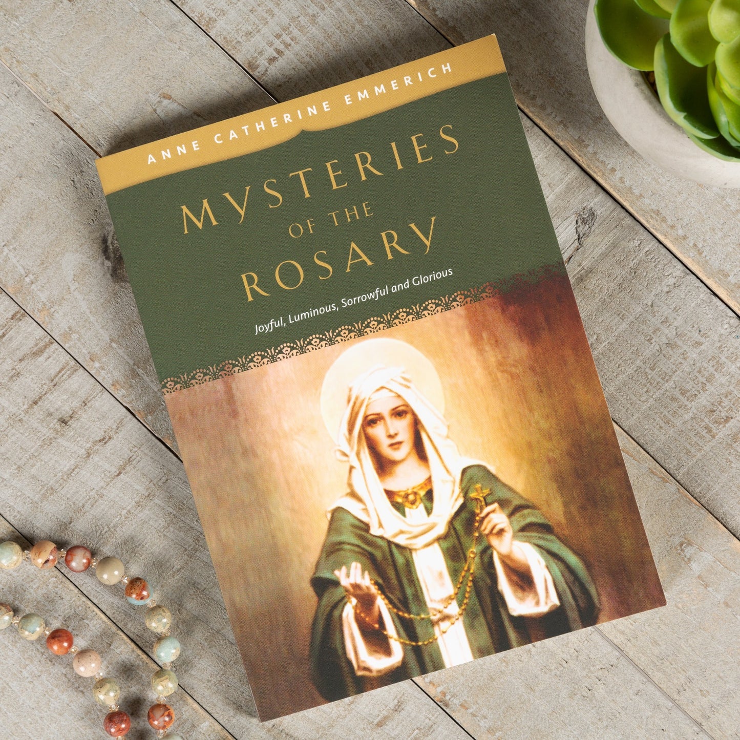 Mysteries of the Rosary: Joyful, Luminous, Sorrowful and Glorious Mysteries